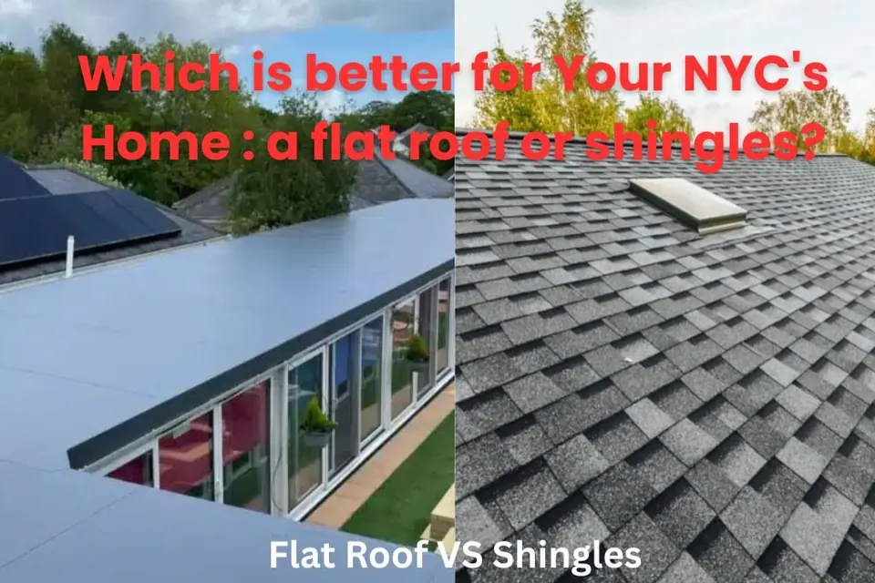 Which is better for Your NYC’s Home : a flat roof or shingles?